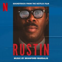 Branford Marsalis – Rustin [Soundtrack From The Netflix Film] (2023) (ALBUM ZIP)