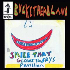Buckethead – Smile That Glows The Sky’s Pavillion (2023) (ALBUM ZIP)
