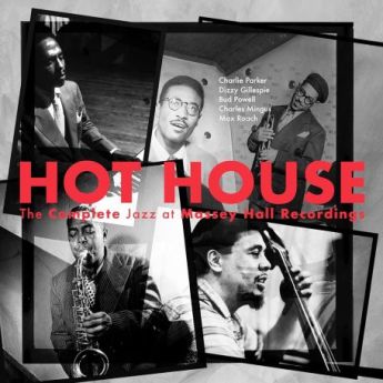 Charlie Parker, Dizzy Gillespie, Charles Mingus, Max Roach, Bud Powell – Hot House The Complete Jazz at Massey Hall Recordings (2023) (ALBUM ZIP)