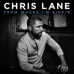 Chris Lane – From Where I’m Sippin’ (2023) (ALBUM ZIP)