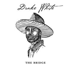 Drake White – The Bridge (2023) (ALBUM ZIP)