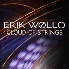 Erik Wøllo – Cloud Of Strings (2023) (ALBUM ZIP)