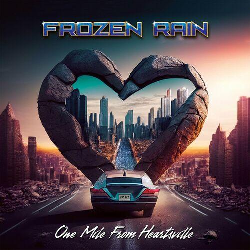 Frozen Rain – One Mile From Heartsville (2023) (ALBUM ZIP)