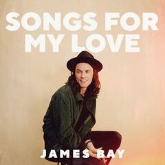 James Bay – Songs For My Love (2023) (ALBUM ZIP)