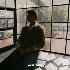 Jamie Miller – The Things I Left Unsaid (2023) (ALBUM ZIP)