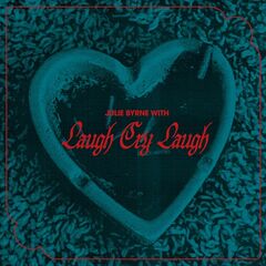 Julie Byrne &amp; Laugh Cry Laugh – Julie Byrne With Laugh Cry Laugh (2023) (ALBUM ZIP)