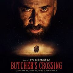 Leo Birenberg – Butcher’s Crossing [Original Motion Picture Soundtrack] (2023) (ALBUM ZIP)
