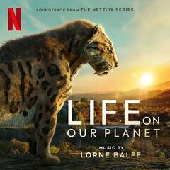 Lorne Balfe – Life On Our Planet [Soundtrack From The Netflix Series] (2023) (ALBUM ZIP)