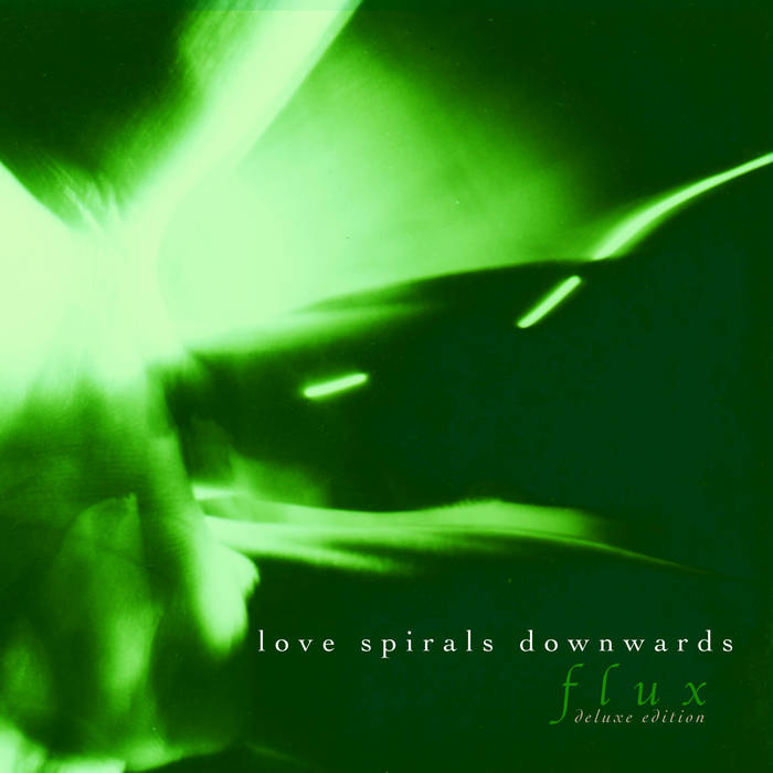 Love Spirals Downwards – Flux Deluxe Edition (2023) (ALBUM ZIP)