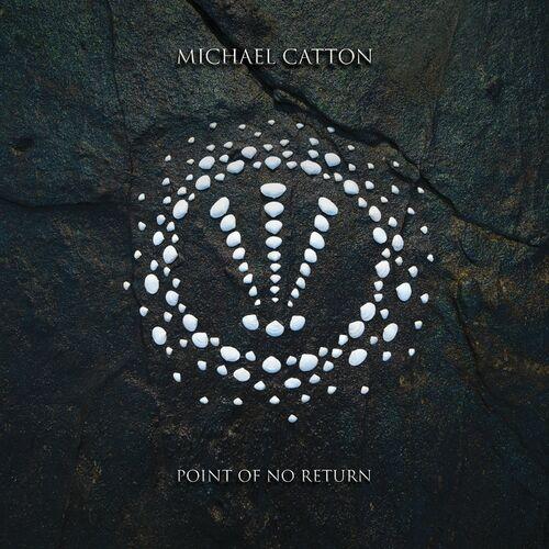 Michael Catton – Point Of No Return (2023) (ALBUM ZIP)