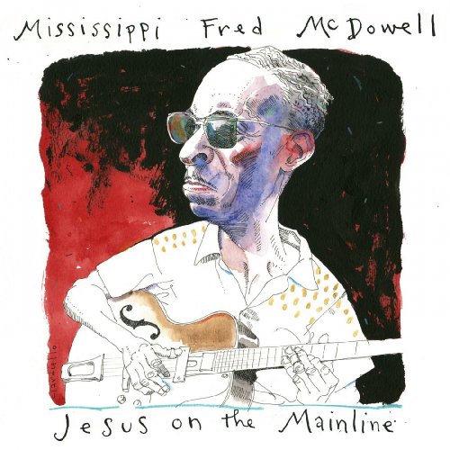 Mississippi Fred Mcdowell – Jesus On The Mainline (2023) (ALBUM ZIP)