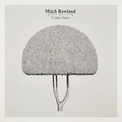 Mitch Rowland – Come June (2023) (ALBUM ZIP)