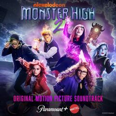 Monster High – Monster High 2 [Original Motion Picture Soundtrack] (2023) (ALBUM ZIP)