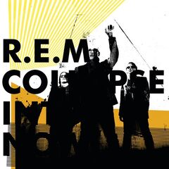 R.E.M. – Collapse Into Now (2023) (ALBUM ZIP)