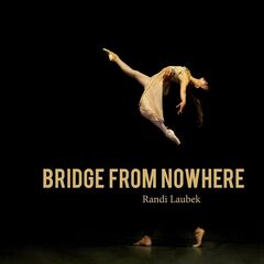 Randi Laubek – Bridge From Nowhere (2023) (ALBUM ZIP)