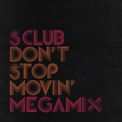 S Club – Don’t Stop Movin’ Megamix (2023) (ALBUM ZIP)