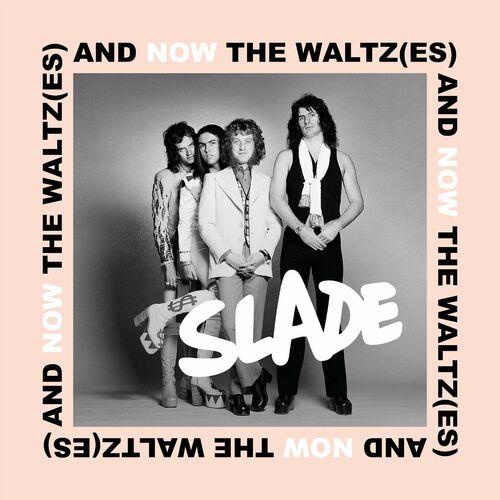 Slade – And Now The Waltzes (2023) (ALBUM ZIP)