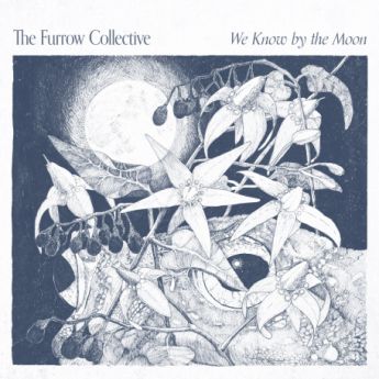 The Furrow Collective – We Know By The Moon (2023) (ALBUM ZIP)