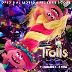 Theodore Shapiro – Trolls Band Together [Original Motion Picture Score] (2023) (ALBUM ZIP)