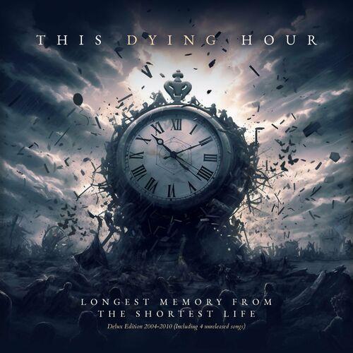 This Dying Hour – Longest Memory From The Shortest Life Delux Edition (2023) (ALBUM ZIP)