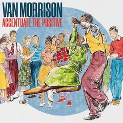 Van Morrison – Accentuate The Positive (2023) (ALBUM ZIP)