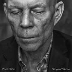 Vince Clarke – Songs Of Silence (2023) (ALBUM ZIP)