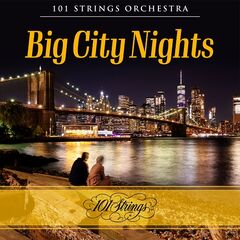 101 Strings Orchestra – Big City Nights (2023) (ALBUM ZIP)