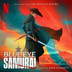 Amie Doherty – Blue Eye Samurai [Soundtrack From The Netflix Series] (2023) (ALBUM ZIP)