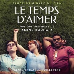 Amine Bouhafa – Le Temps D’aimer [Bande Originale Du Film] (2023) (ALBUM ZIP)
