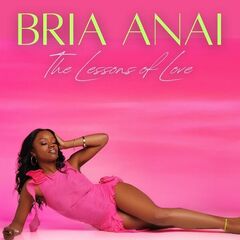 Bria Anai – The Lessons Of Love (2023) (ALBUM ZIP)
