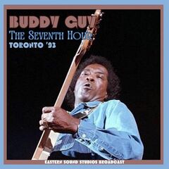Buddy Guy – The Seventh Hour [Live Toronto ’93] (2023) (ALBUM ZIP)
