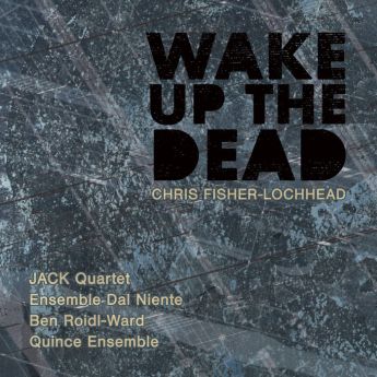 Chris Fisher-Lochhead – Wake Up The Dead (2023) (ALBUM ZIP)