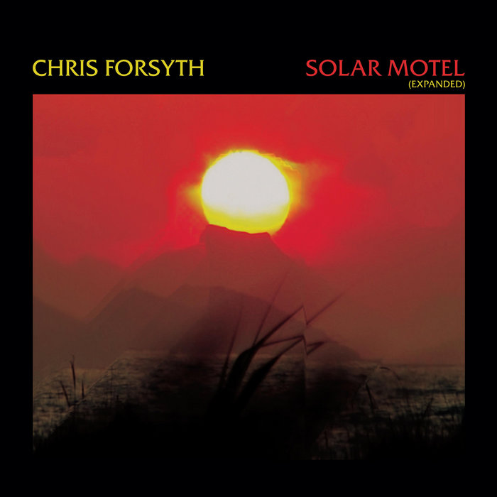 Chris Forsyth – Solar Motel (2023) (ALBUM ZIP)