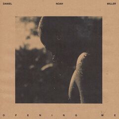 Daniel Noah Miller – Opening Me (2023) (ALBUM ZIP)