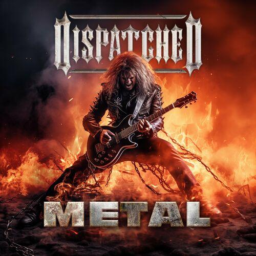 Dispatched – Metal (2023) (ALBUM ZIP)