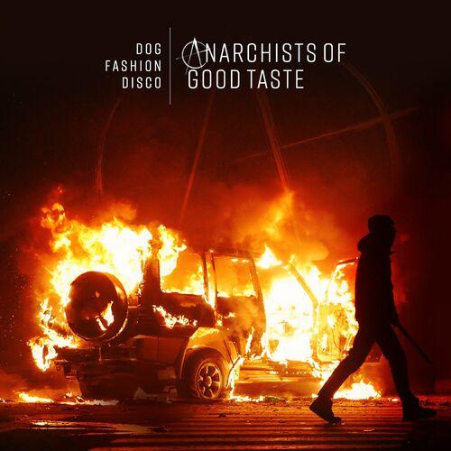 Dog Fashion Disco – Anarchists Of Good Taste (2023) (ALBUM ZIP)