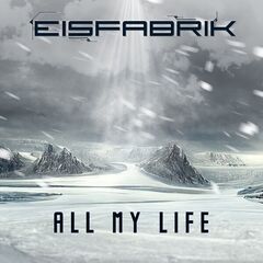 Eisfabrik – All My Life (2023) (ALBUM ZIP)