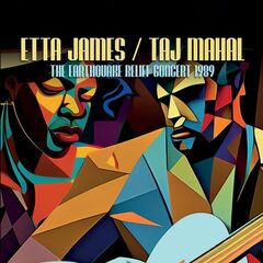 Etta James &amp; Taj Mahal – The Earthquake Relief Concert 1989 (2023) (ALBUM ZIP)