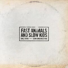 Fast Animals &amp; Slow Kids – Fast Animals &amp; Slow Kids [Dal Vivo Con Orchestra] (2023) (ALBUM ZIP)