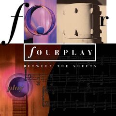 Fourplay – Between The Sheets [30th Anniversary Remastered] (2023) (ALBUM ZIP)