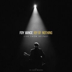 Foy Vance – Joy Of Nothing [Live From Belfast] (2023) (ALBUM ZIP)