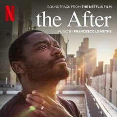 Francesco Le Metre – The After [Soundtrack From The Netflix Film] (2023) (ALBUM ZIP)
