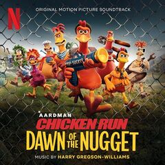 Harry Gregson-Williams – Chicken Run Dawn Of The Nugget [Original Motion Picture Soundtrack] (2023) (ALBUM ZIP)