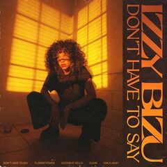 Izzy Bizu – Don’t Have To Say (2023) (ALBUM ZIP)