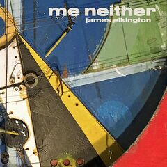 James Elkington – Me Neither (2023) (ALBUM ZIP)