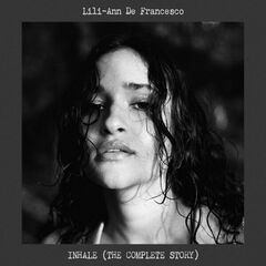 Lili-Ann De Francesco – Inhale The Complete Story (2023) (ALBUM ZIP)