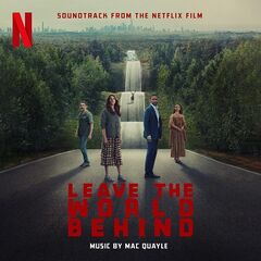 Mac Quayle – Leave The World Behind [Soundtrack From The Netflix Film] (2023) (ALBUM ZIP)