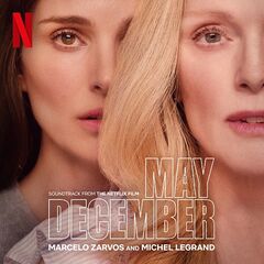 Marcelo Zarvos &amp; Michel Legrand – May December [Soundtrack From The Netflix Film] (2023) (ALBUM ZIP)