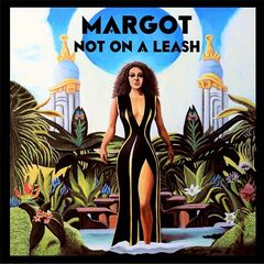Margot – Margot Not On A Leash (2023) (ALBUM ZIP)