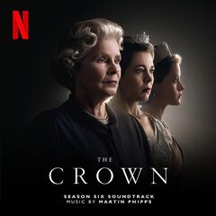 Martin Phipps – The Crown Season Six [Soundtrack From The Netflix Original Series] (2023) (ALBUM ZIP)